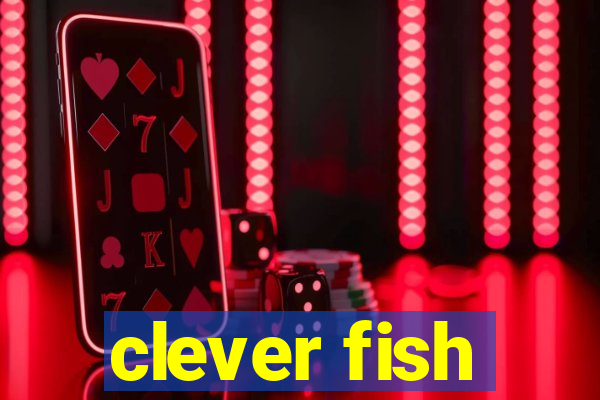 clever fish